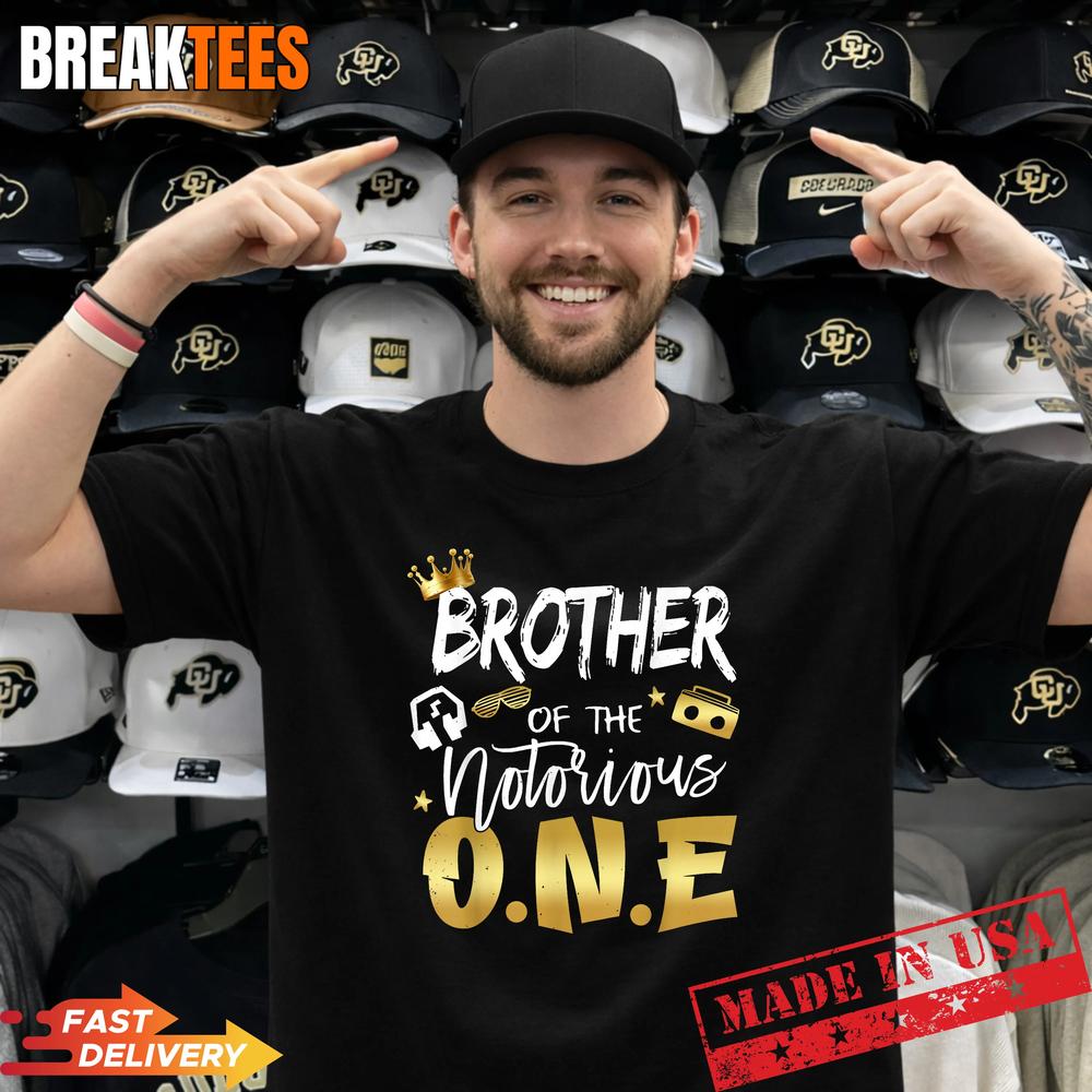 Brother of The Notorious One Old School 1st Hip Hop Party Shirt