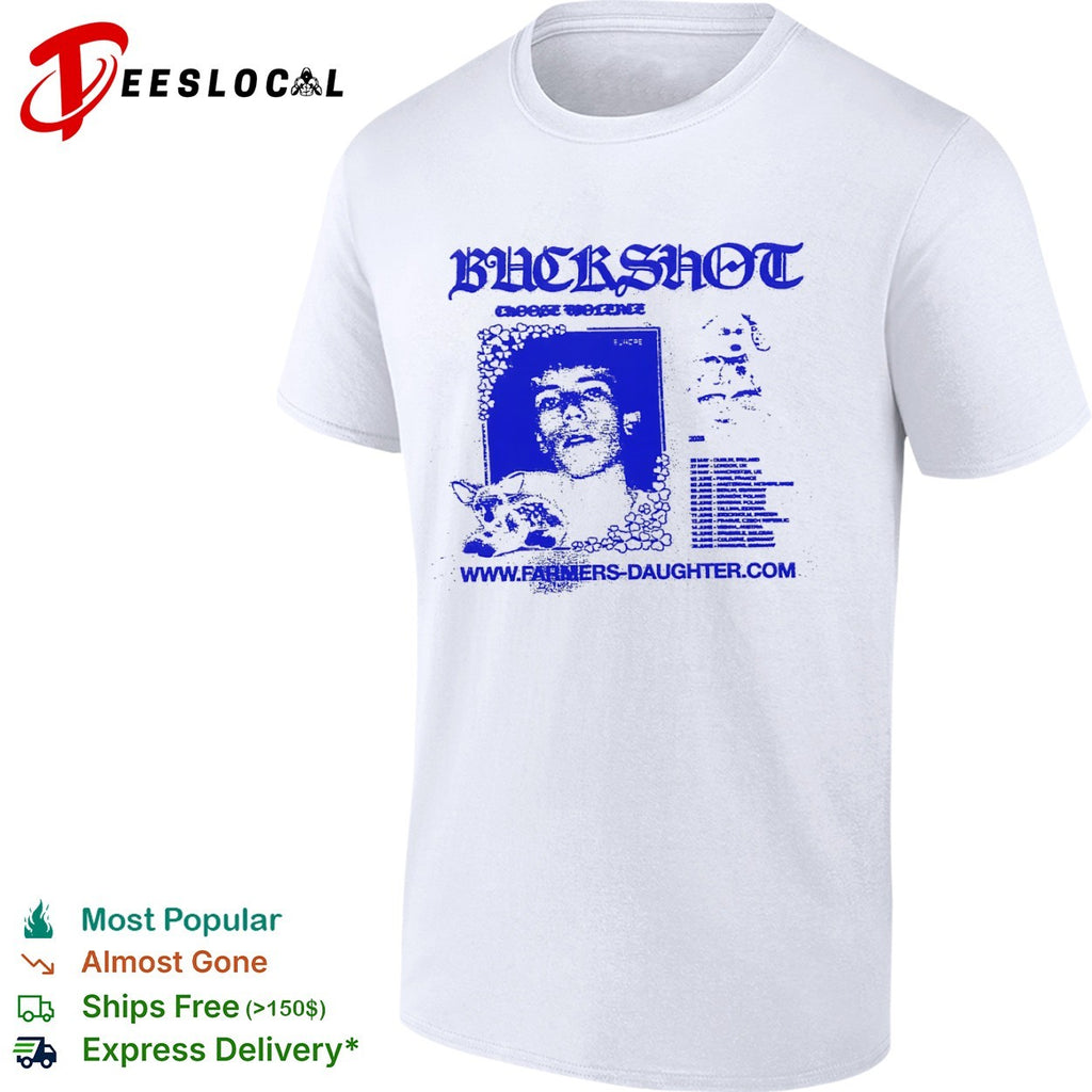 Buckshot choose violence Europe 2023 farmers daughter band shirt