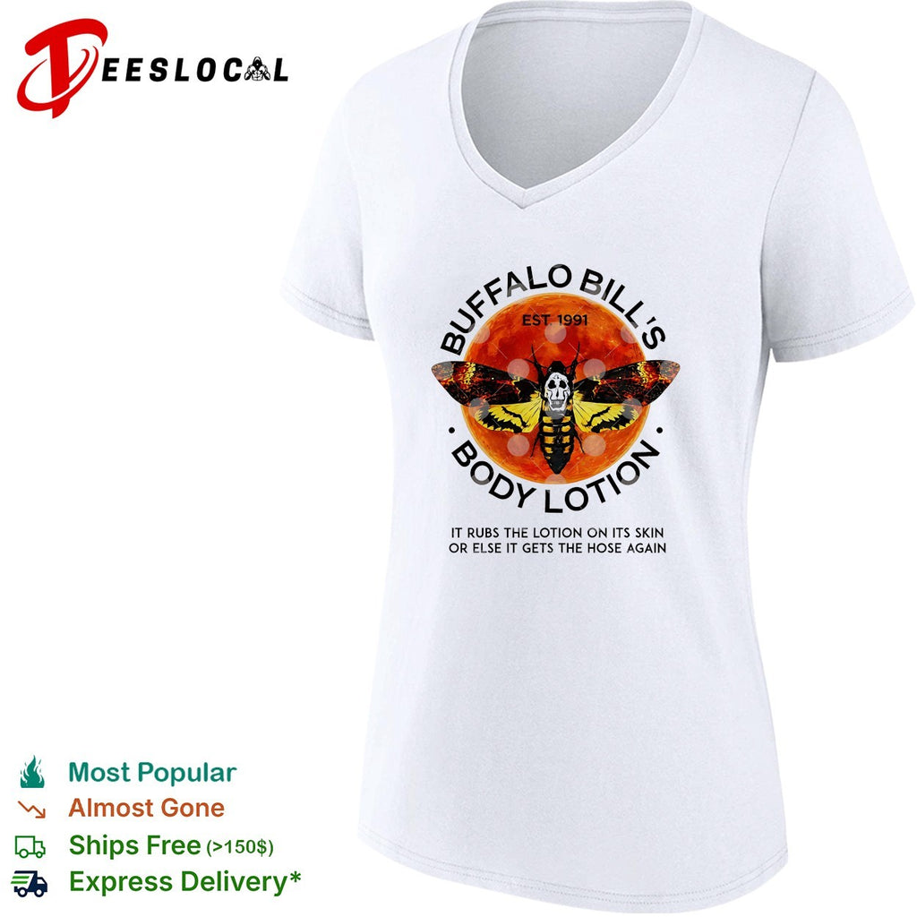 Buffalo Bill’s Body Lotion it rubs the lotion on its skin or else it gets the hose again shirt