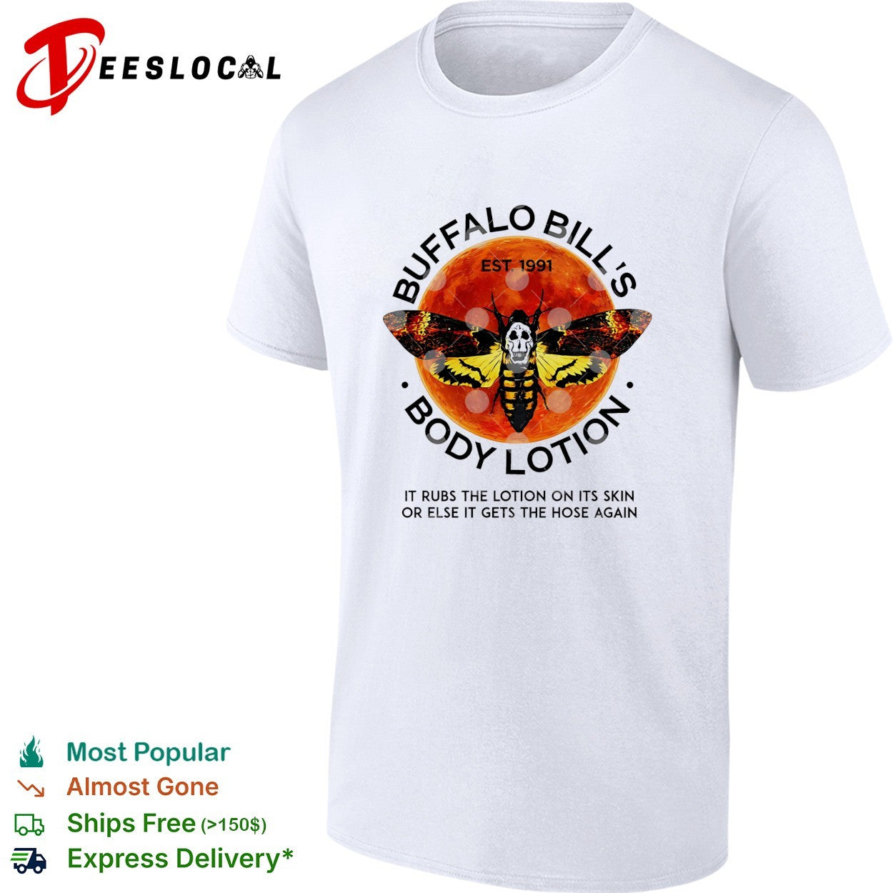 Buffalo Bill’s body lotion est 1991 it rubs the lotion on its skin Silence of the Lambs shirt