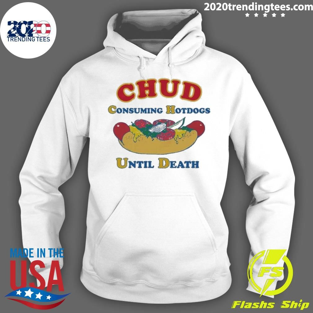 CHUD Consuming Hotdogs Until Death Shirt