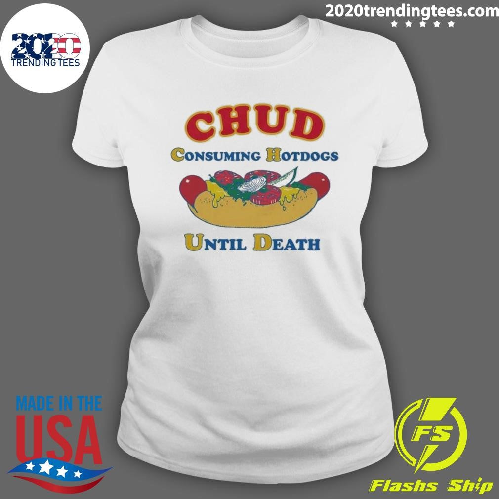 CHUD Consuming Hotdogs Until Death Shirt