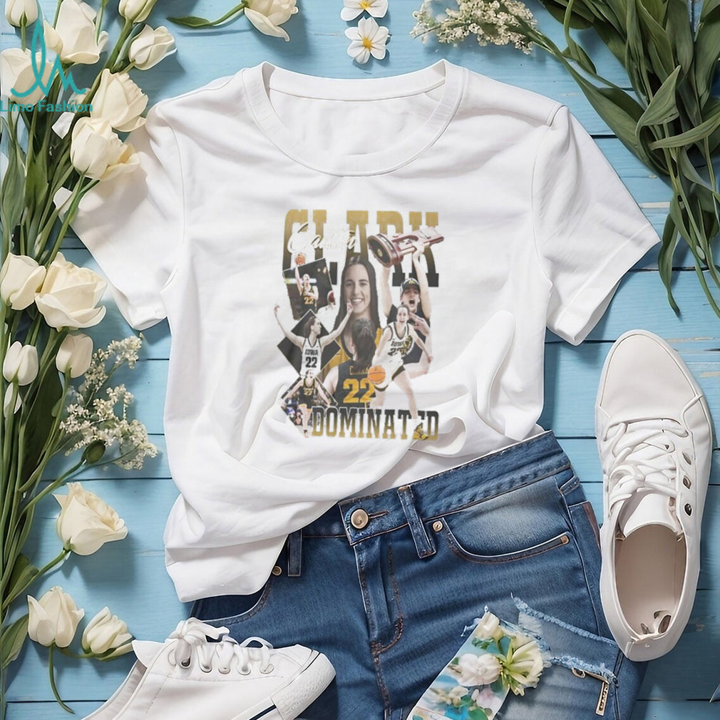 Caitlin Clark Dominated Iowa Hawkeyes Basketball Champion T Shirt