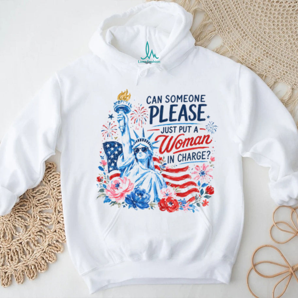 Can Someone Please Just Put A Woman In Charge Statue of Liberty Shirt