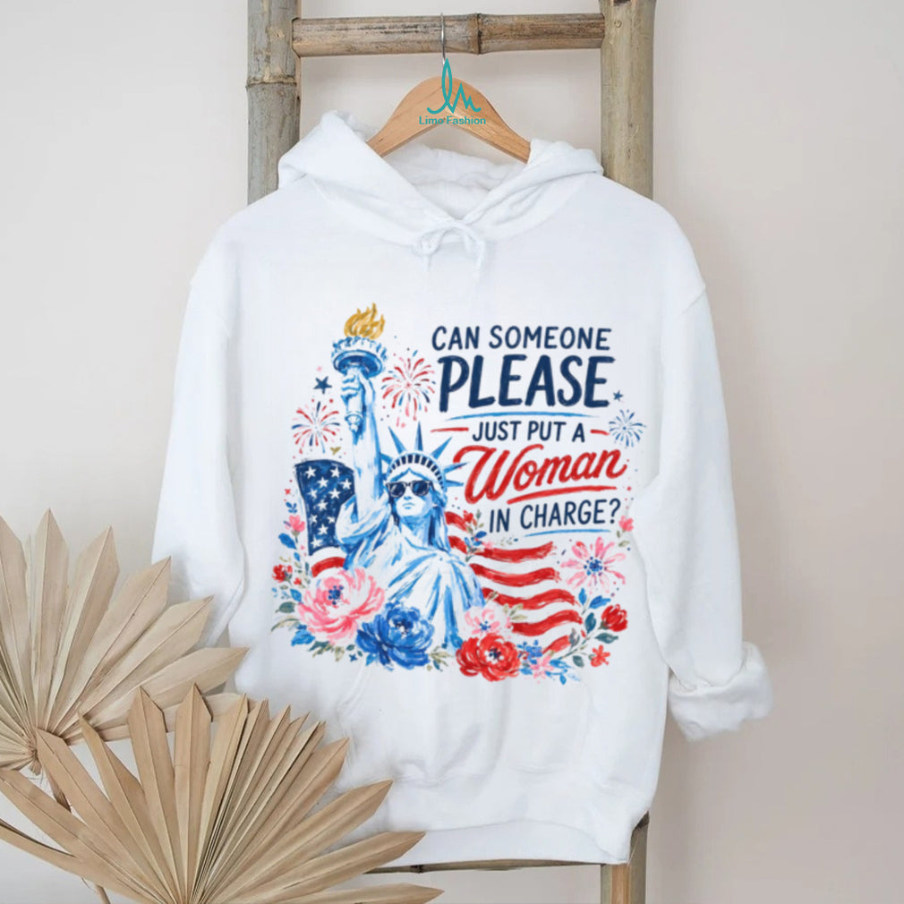 Can Someone Please Just Put A Woman In Charge Statue of Liberty Shirt