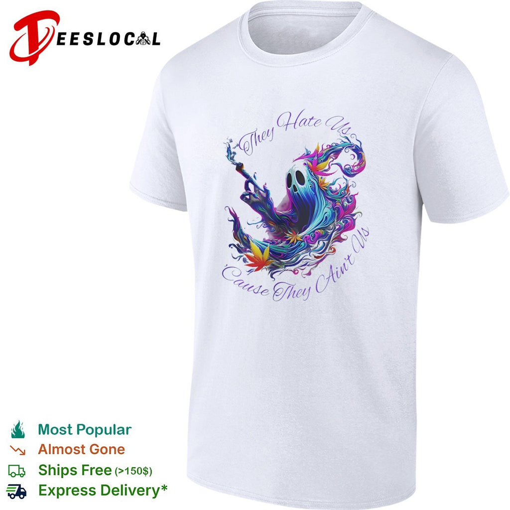 Cannabis ghost they hate us smoking joint cause ain’t us shirt