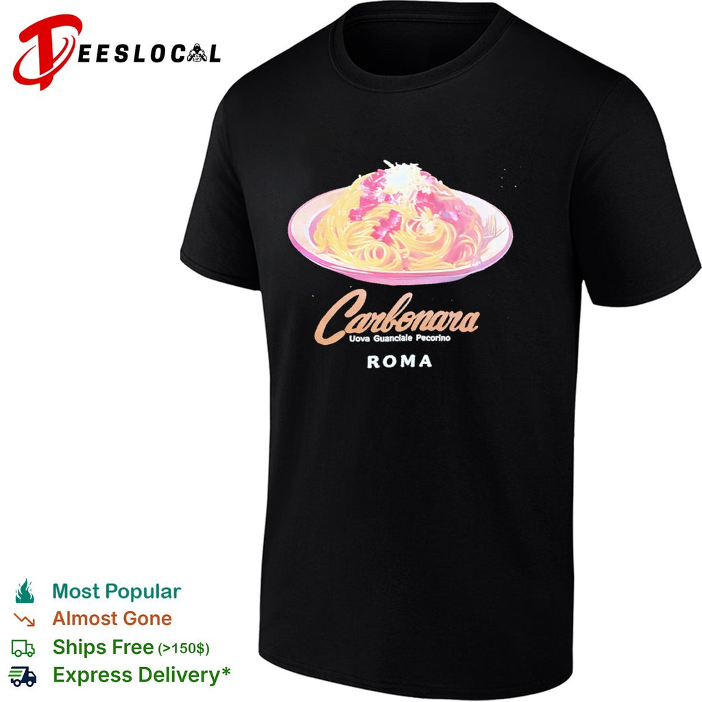 Carbonara Uova Guanciale Pecorino Roma Italian Food Pasta Culinary Dish shirt