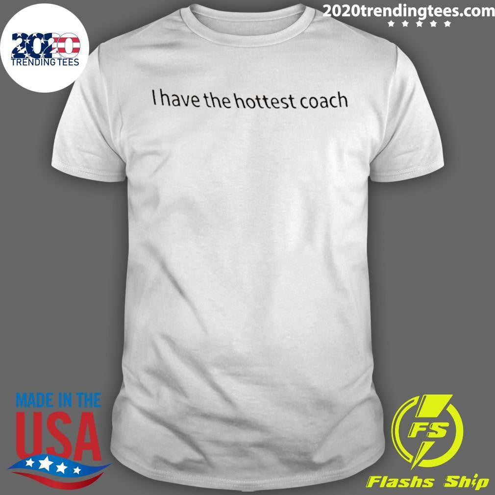 Carlos Alcaraz I Have The Hottest Coach Shirt