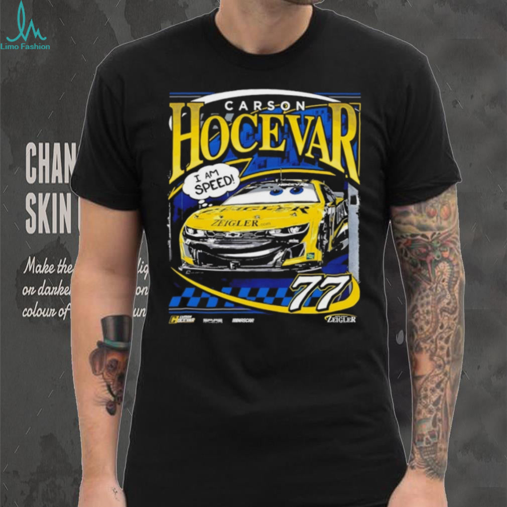Carson Hocevar 77 NASCAR Zeigler I Am Speed Racing T Shirt