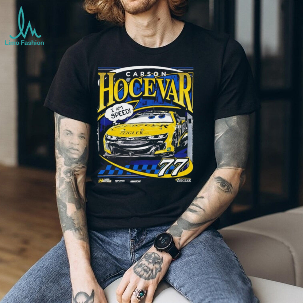 Carson Hocevar 77 NASCAR Zeigler I Am Speed Racing T Shirt