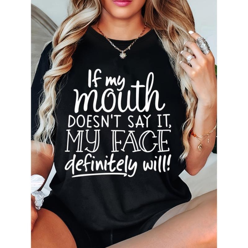 Casual T-Shirt with Bold If My Mouth Doesn't Say It My Face Definitely Will Slogan Print, Round Neck Short Sleeve Top for...