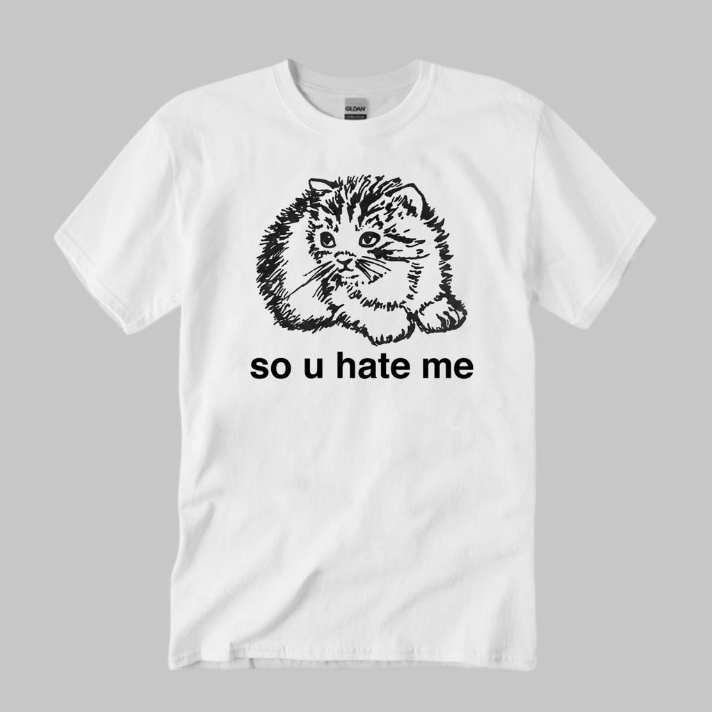 Cat So U Hate Me Shirt