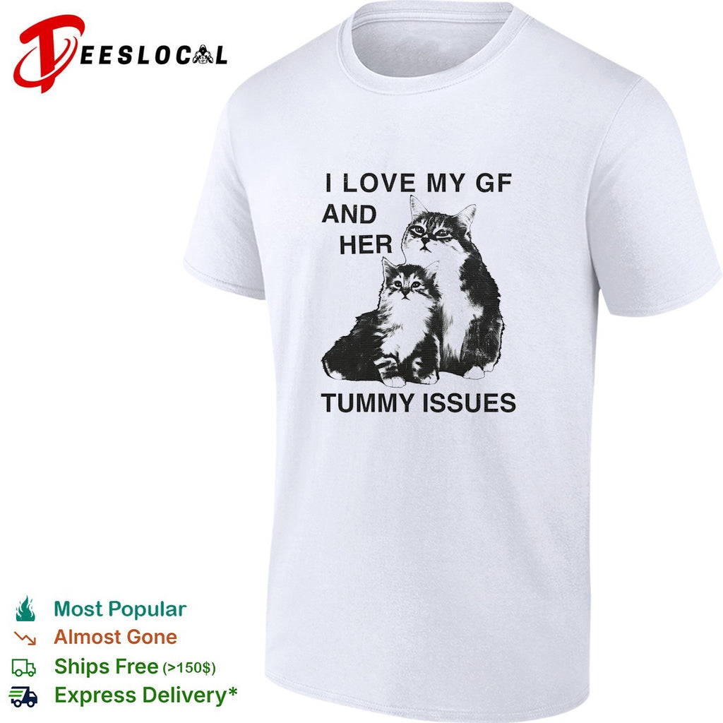 Cat and kitten I love my GF and her tummy issues funny shirt