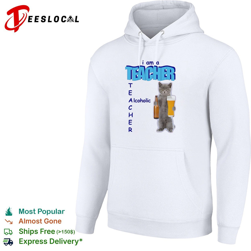 Cat holding beer I am a teacher alcoholic acrostic shirt