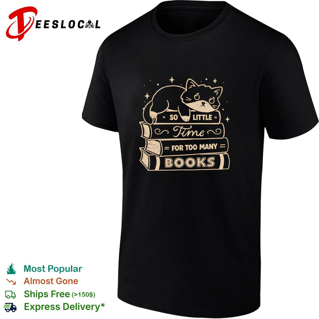 Cat lying on stack of books so little time for too many books shirt