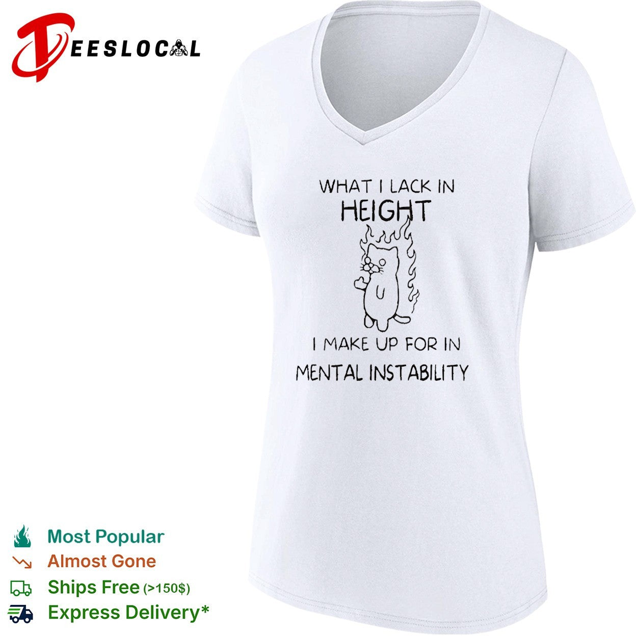 Cat on fire what I lack in height I make up for in mental instability shirt