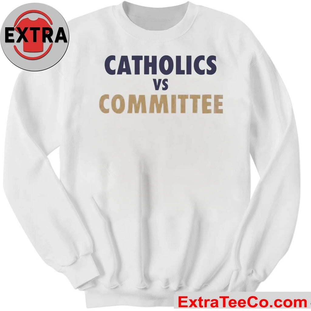 Catholics VS Committee Notre Dame and Barstool Irish Shirt