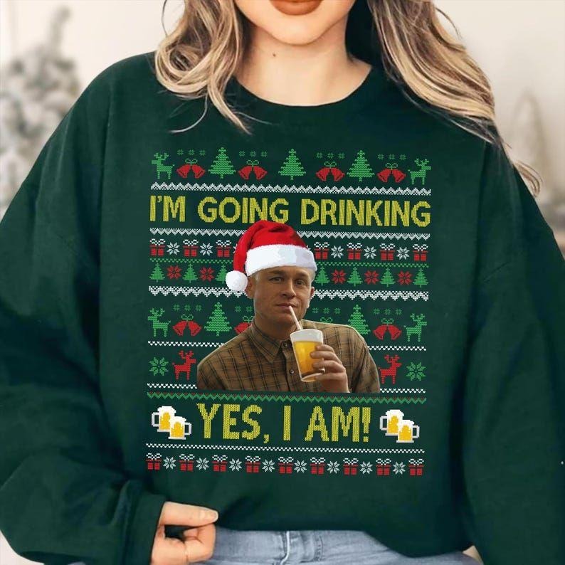 Charlie Hunnam Ed Gein I'm Going Drinking Yes I Am Shirt, Ugly Christmas Sweatshirt, Funny Gift For Christmas Christmas...