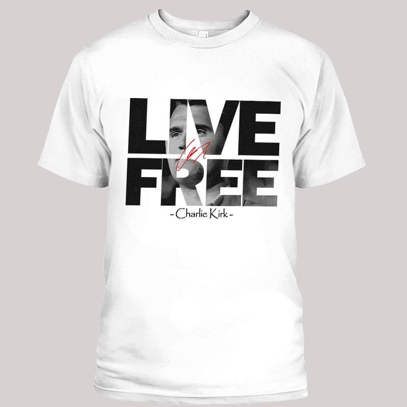 Charlie Kirk LIVE FREE Shirt, RIP Charlie Kirk, True Patriot Graphic Tee, Rest In Peace Charlie Kirk, Thank you Charlie...