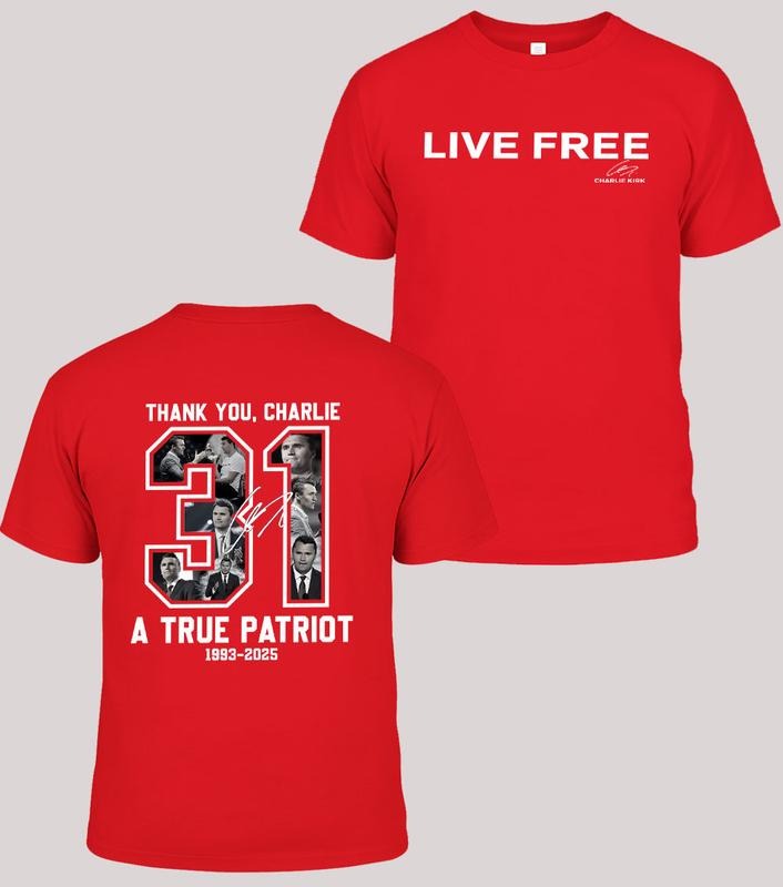 Charlie Kirk LIVE FREE Shirt, RIP Charlie Kirk, True Patriot Graphic Tee, Rest In Peace Charlie Kirk, Thank you Charlie...