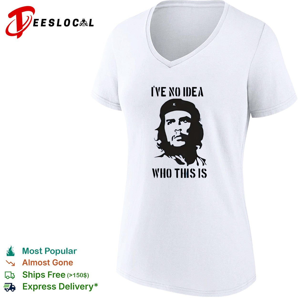Che Guevara I have no idea who this is shirt