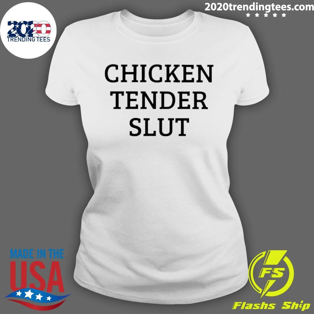 Chicken Tender Slut Shirt