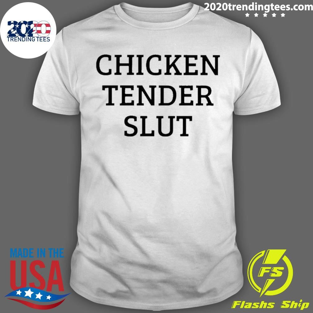 Chicken Tender Slut Shirt