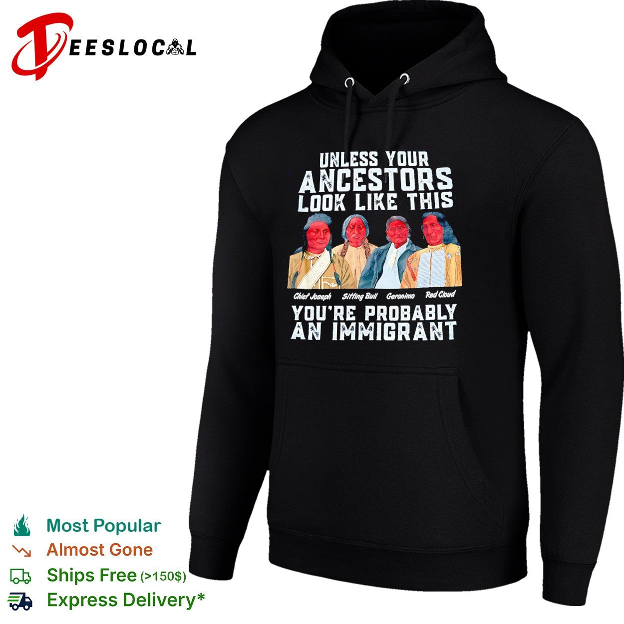 Chief Joseph Sitting Bull Geronimo Red Cloud Unless your ancestors look like this shirt