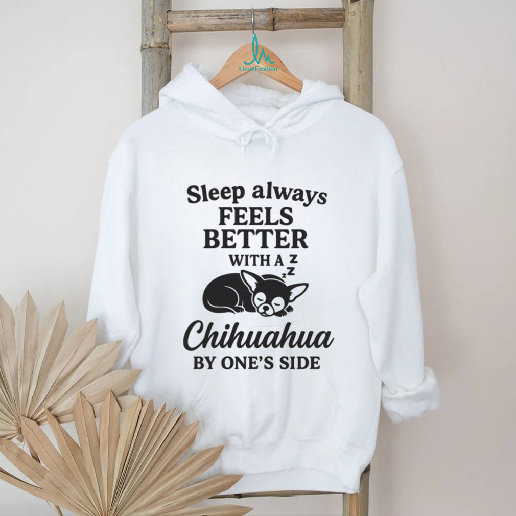 Chihuahua Dog Sleep Better With A Pet Animal Graphic T Shirt
