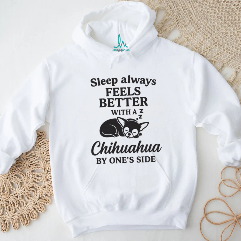 Chihuahua Dog Sleep Better With A Pet Animal Graphic T Shirt