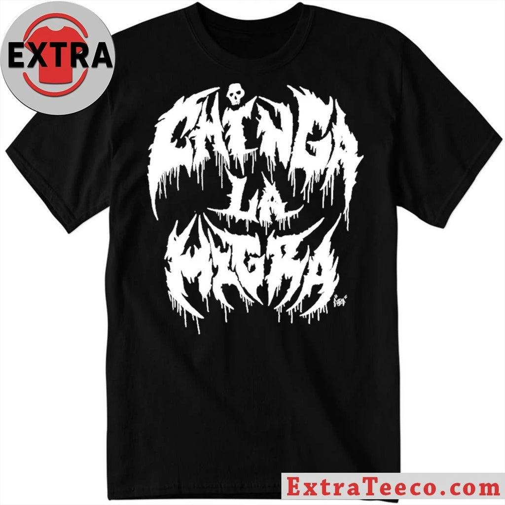 Chinga La Migra Metal Font Era Of Failure Mutual Aid Shirt