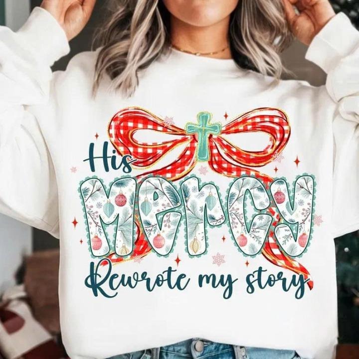 Christian Christmas His Mercy Rewrote My Story Crenwneck Sweatshirt, Preppy Faith Everyday Jesus Bible Verse Sweater,...