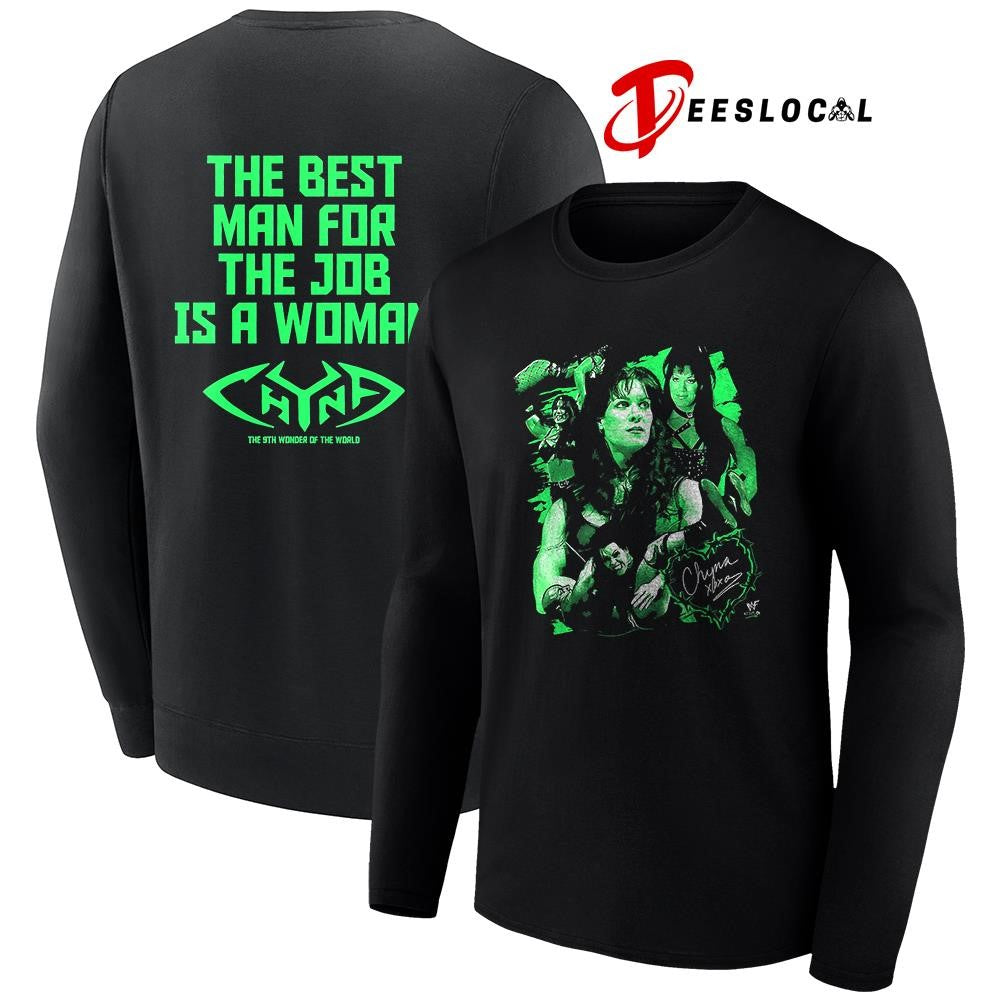 Chyna the 9th wonder of the world the best man for the job is a woman signature shirt