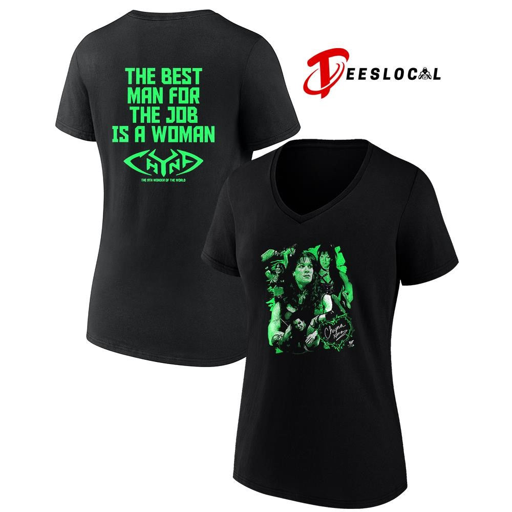 Chyna the 9th wonder of the world the best man for the job is a woman signature shirt