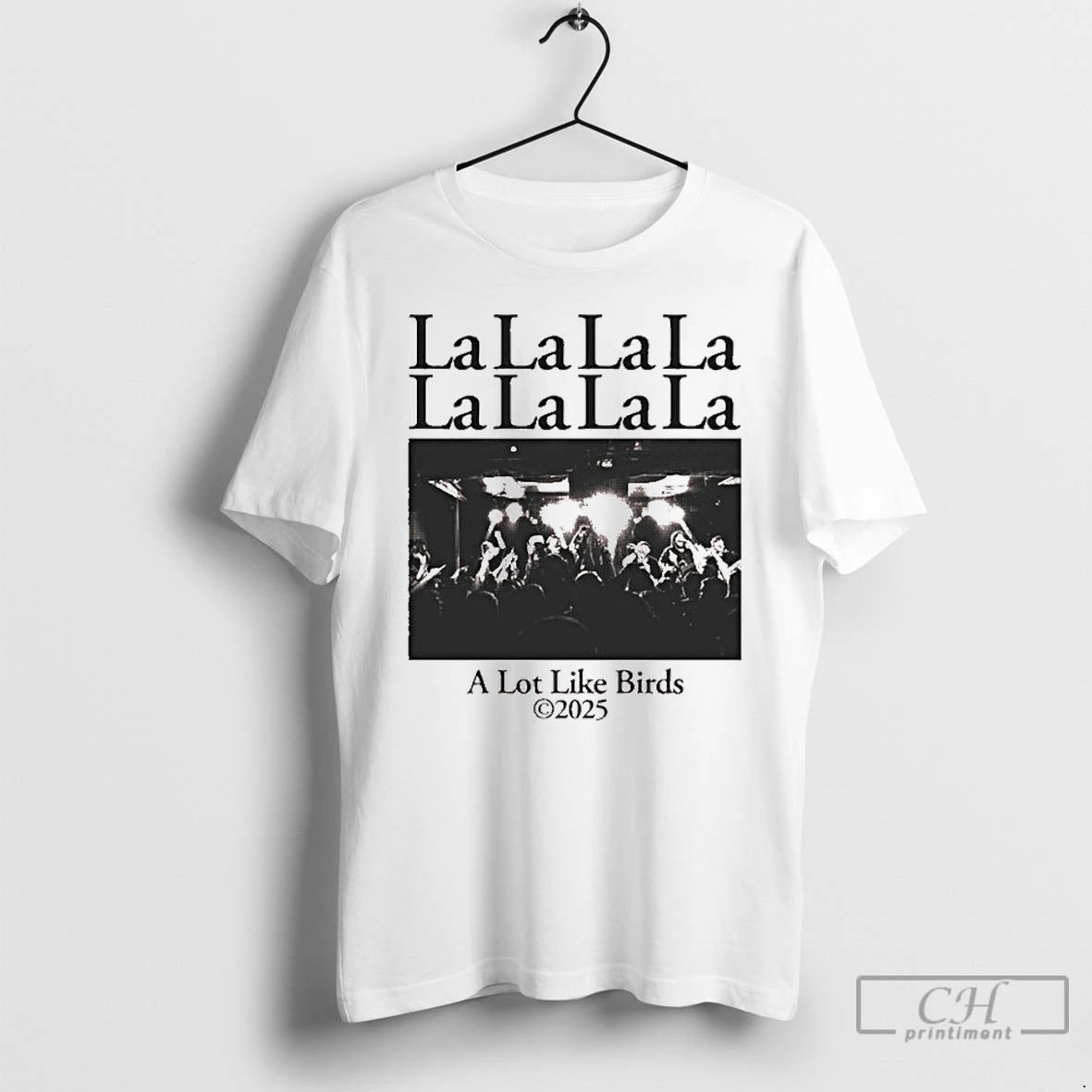 Classic A Lot Like Birds Lalalala T-Shirts, Hoodie, Sweatshirt | PodTeesHub.com