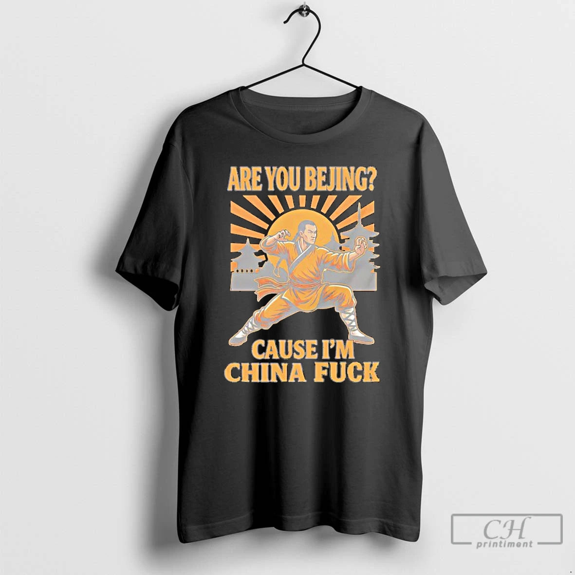 Classic Are You Bejin Cause Im China Fuck T-Shirts, Hoodie, Sweatshirt | PodTeesHub.com