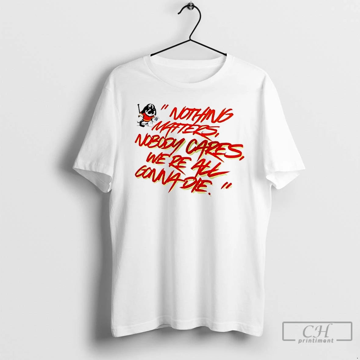 Classic Calgary Flames Nothing Matters Nobody Cares Were All Gonna Die T-Shirts, Hoodie, Sweatshirt | PodTeesHub.com
