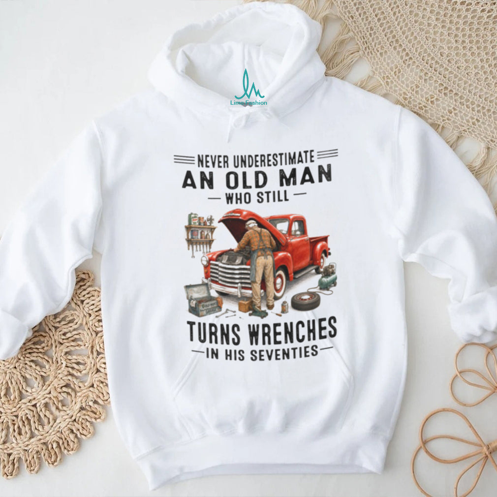 Classic Car Mechanic Wrenches Never Underestimate Old Man Auto Shirt