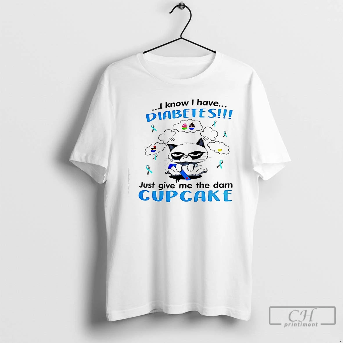 Classic Cat Know I Havediabetes Just Give Me The Darn Cupcake T-Shirts, Hoodie, Sweatshirt | PodTeesHub.com