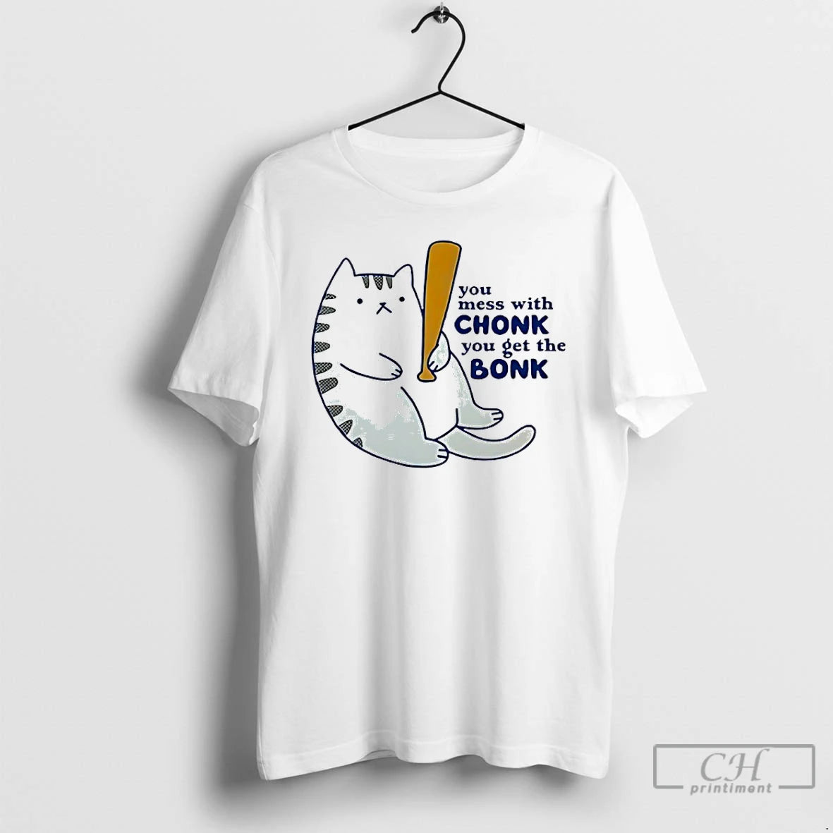 Classic Chonky Cat You Mess With Chonk You Get The Bonk T-Shirts, Hoodie, Sweatshirt | PodTeesHub.com