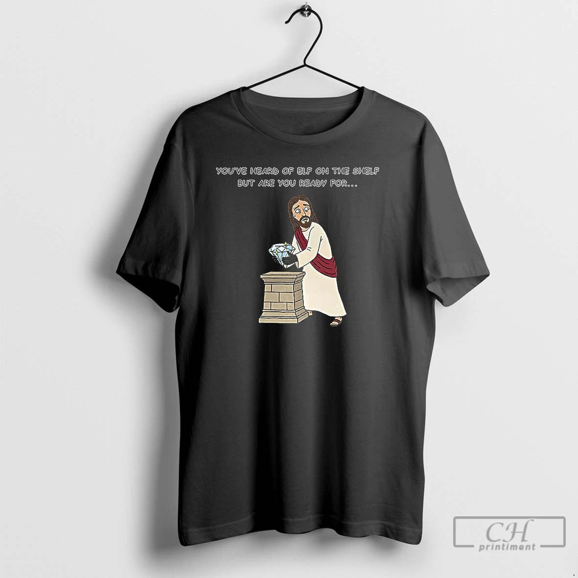 Classic Christ On A Heist Diamond Youve Heard Of Elf On The Shelf But Are T-Shirts, Hoodie, Sweatshirt | PodTeesHub.com