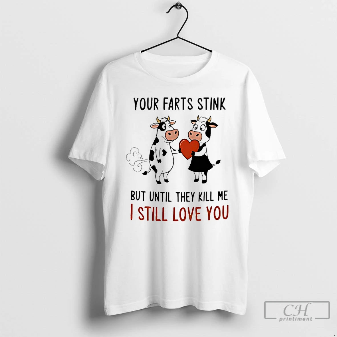 Classic Cow Your Farts Stink But Until They Kill Me I Still Love You T-Shirts, Hoodie, Sweatshirt | PodTeesHub.com