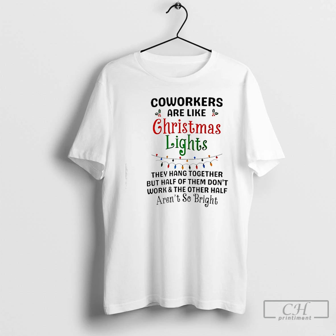 Classic Coworkers Are Like Christmas Lights They Hang Together T-Shirts, Hoodie, Sweatshirt | PodTeesHub.com