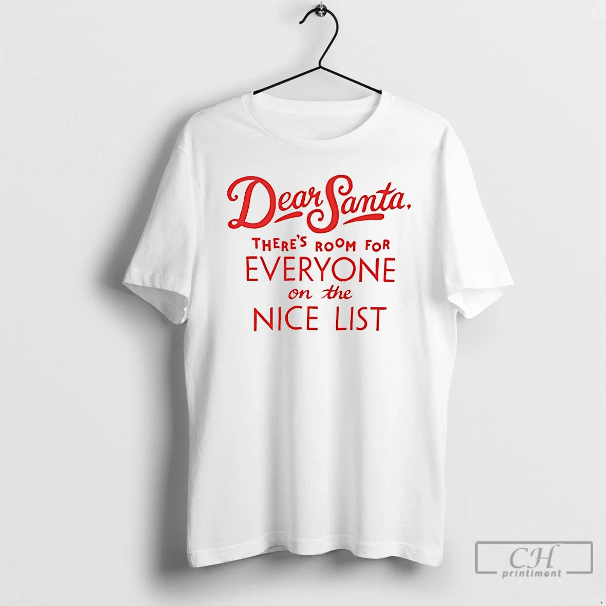 Classic Dear Santa Theres Room For Everyone On The Nice List T-Shirts, Hoodie, Sweatshirt | PodTeesHub.com