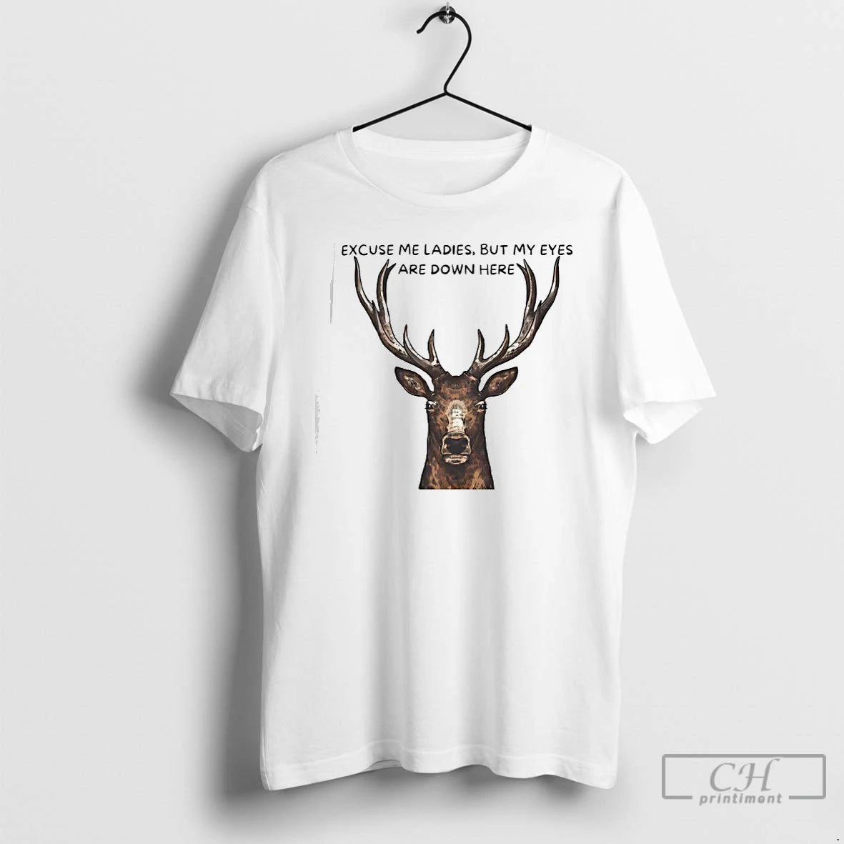 Classic Deer Big Head Excuse Me But My Eyes Are Down Here T Shirts Sweater Hoodie, Sweatshirt | PodTeesHub.com