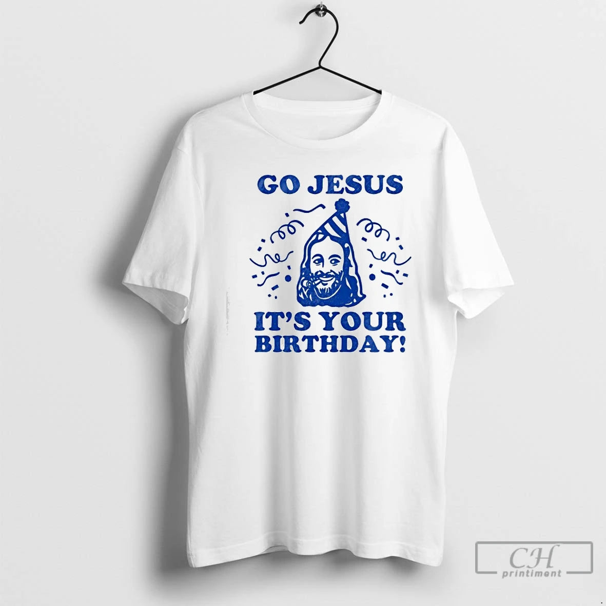 Classic Go Jesus Its Your Birthday Graphic T-Shirts, Hoodie, Sweatshirt | PodTeesHub.com