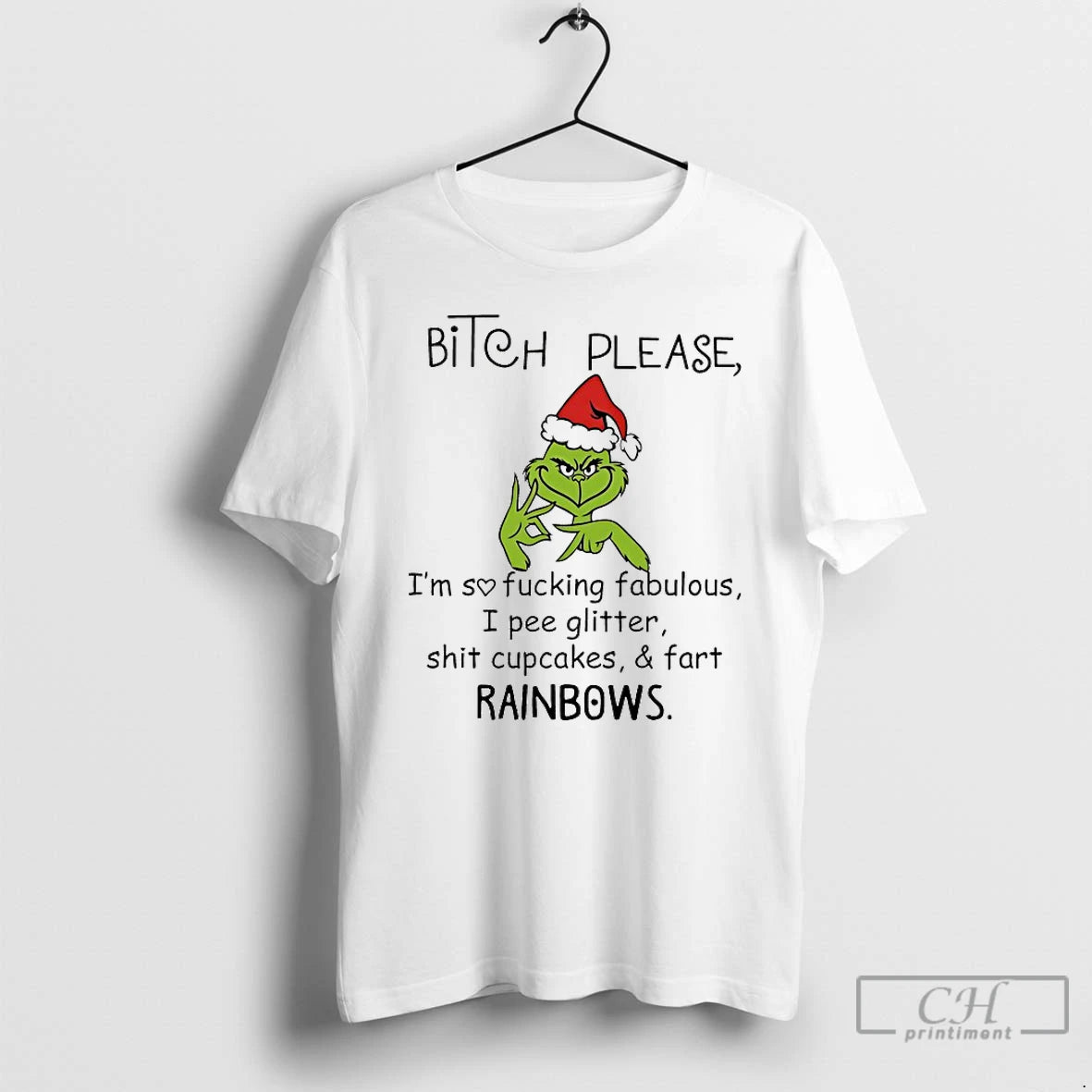Classic Grinch Bitchh Please Imsofuckingfabulous I Pee Glitter Shit Cupcakes Fart Rainbows Christmas 2025 T-Shirts,...