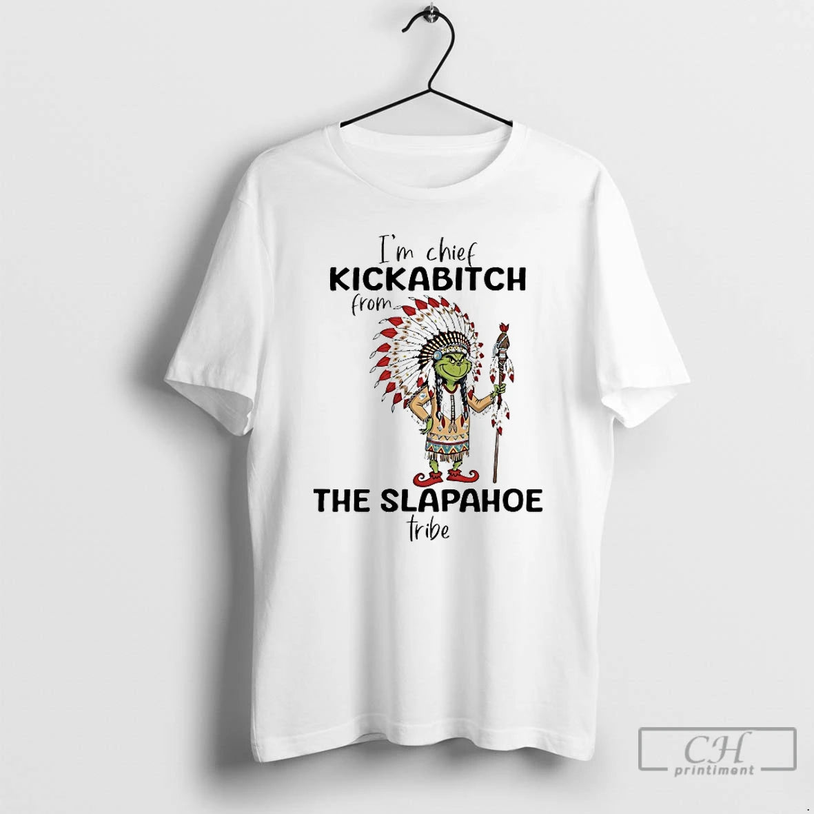 Classic Grinch Im Chief Kickabitch From The Slapahoe Tribe Christmas 2025 T-Shirts, Hoodie, Sweatshirt | PodTeesHub.com