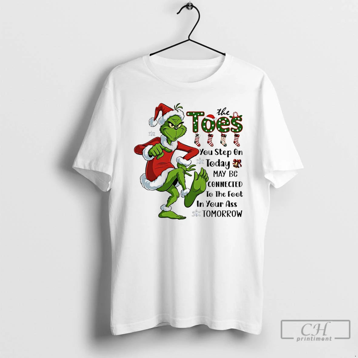 Classic Grinch Santa Toes You Step On Today May Be Connected To The Foot In T-Shirts, Hoodie, Sweatshirt | PodTeesHub.com