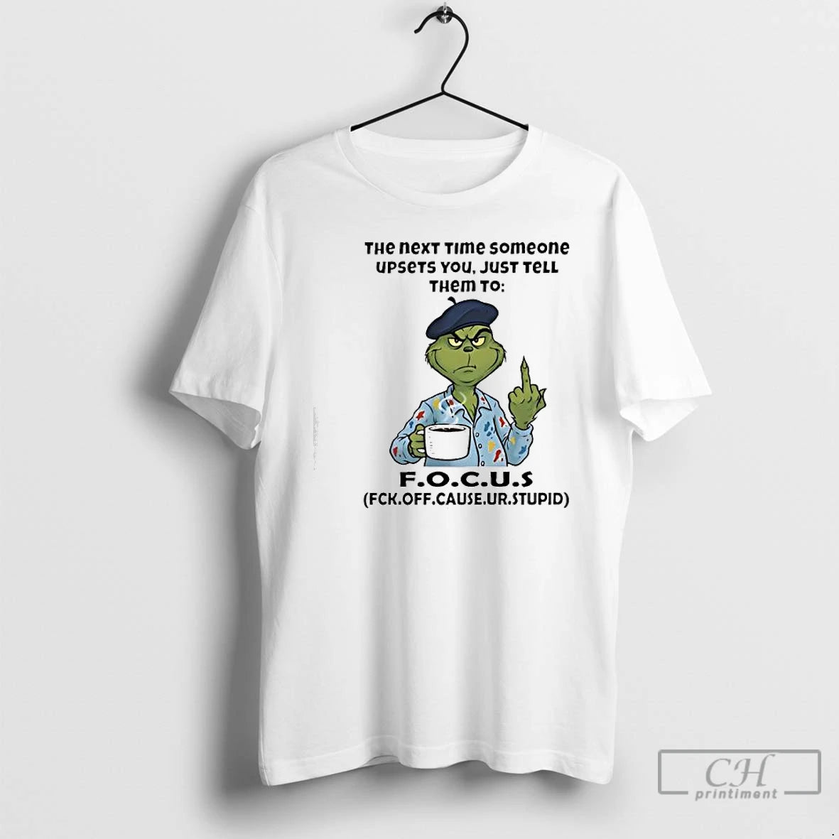 Classic Grinch The Next Time Someone Upsets You Just Tell Them To Fck Off Cause T-Shirts, Hoodie, Sweatshirt | PodTeesHub.com